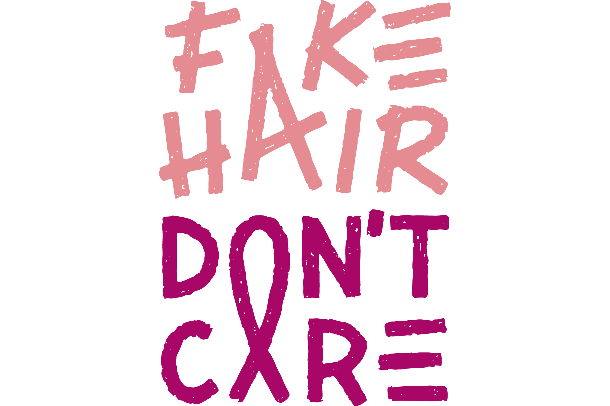 Fake Hair Don't Care